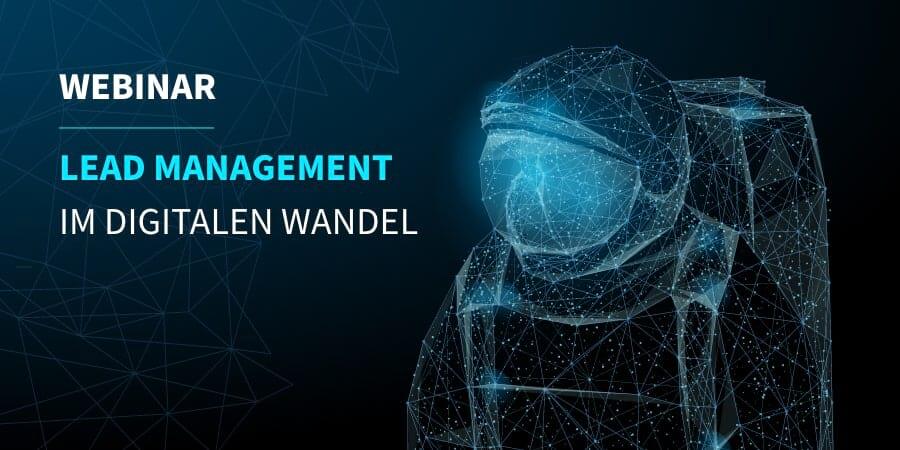 Webinar: Lead Management im digitalen Wandel